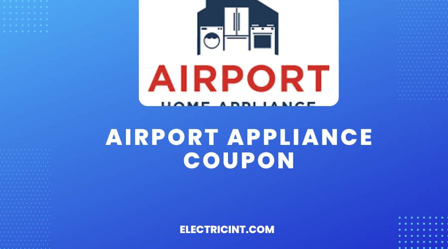Airport Appliance Coupon