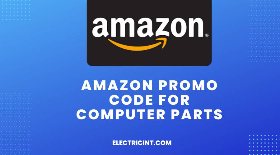 Amazon Promo Code For Computer Parts