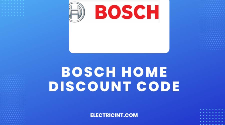 Bosch Home Discount Code