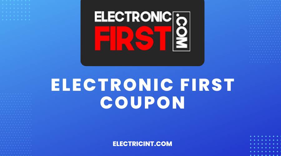About Electronic First Coupon