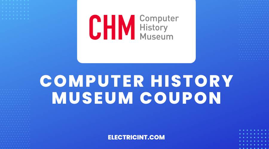 Computer History Museum Coupon