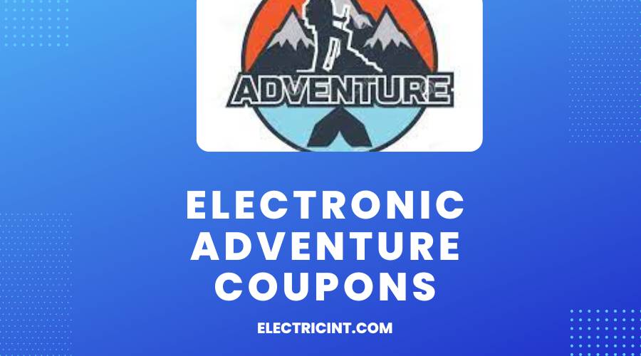 Electronic Adventure Coupons