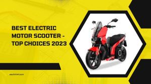 Best Electric Motor Scooter - Top Choices 2023