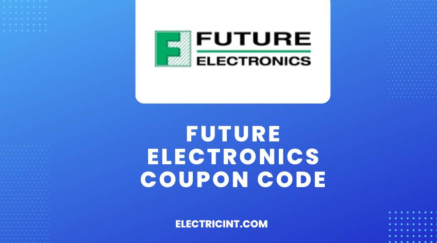 Future Electronics Coupon Code